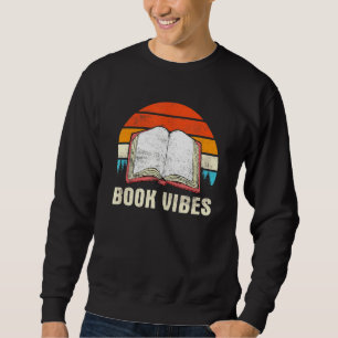 Retro Book Vibes Book Lover Reading Books Bookworm Sweatshirt