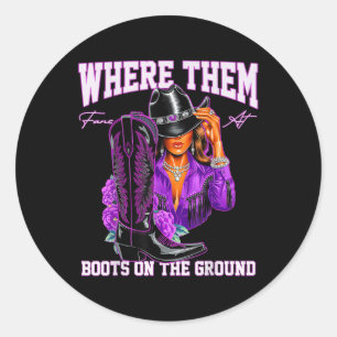 Retro Boots On The Ground T Shirt Where Them Fans Classic Round Sticker
