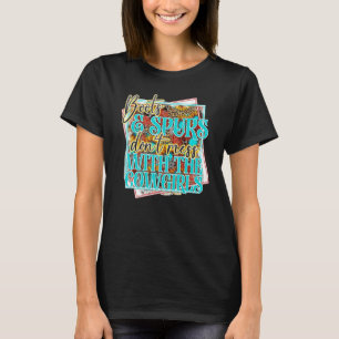 Retro Boots Spurs Don't Mess With Cowgirls Turquoi T-Shirt