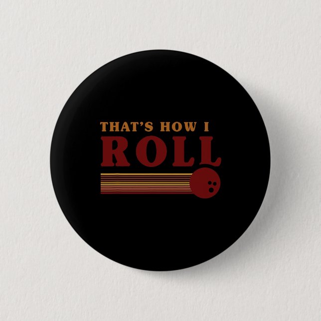 Retro Bowling Thats How I Roll T Shirt  6 Cm Round Badge (Front)