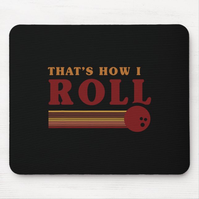 Retro Bowling Thats How I Roll T Shirt  Mouse Mat (Front)