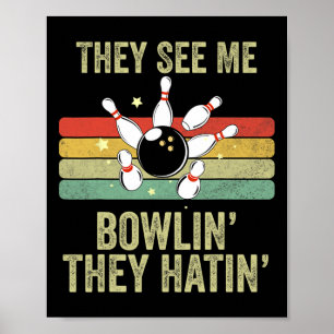 Retro Bowling They See Me Bowlin' They Hatin' Vint Poster