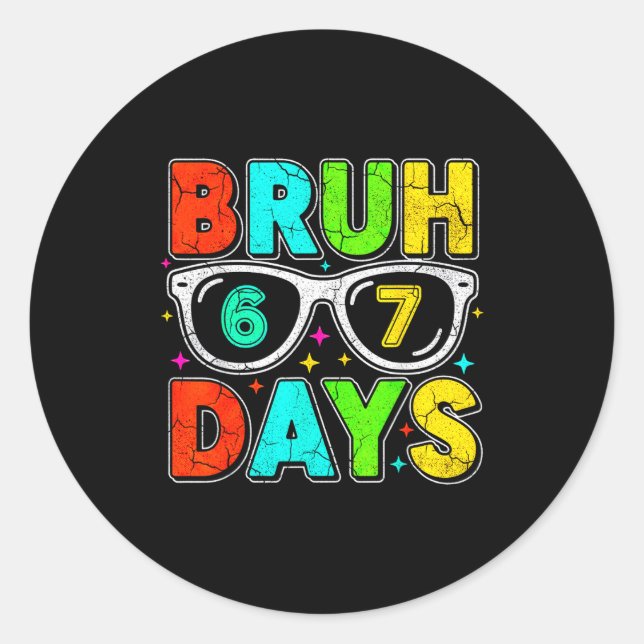 Retro Bruh 67 Days School Humor Cool Boy Sungles  Classic Round Sticker (Front)