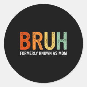 Retro Bruh Formerly Known As Mum Gifts Funny Mothe Classic Round Sticker
