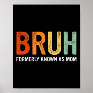 Retro Bruh Formerly Known As Mum Gifts Funny Mothe Poster