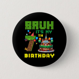Retro Bruh It's My 7th Bday Pixel Cake Gamer 7 Yea 6 Cm Round Badge