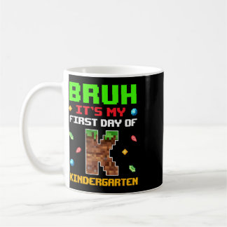 Retro Bruh Its My First Day Of Kindergarten Ck To Coffee Mug