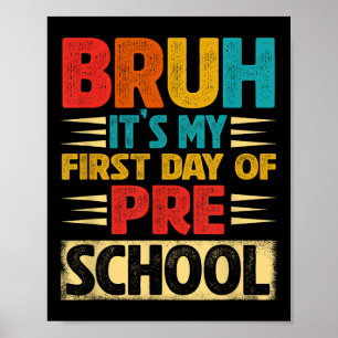 Retro Bruh Its My First Day Of Preschool Back To S Poster