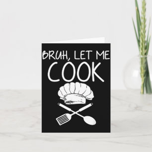 Retro Bruh Let Me Cook Meme Funny Let Him Cook  Card