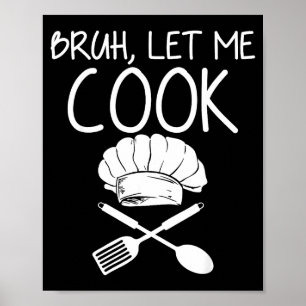 Retro Bruh Let Me Cook Meme Funny Let Him Cook Poster