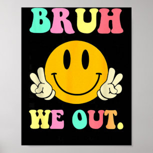 Retro bruh out happy last day of school teacher poster