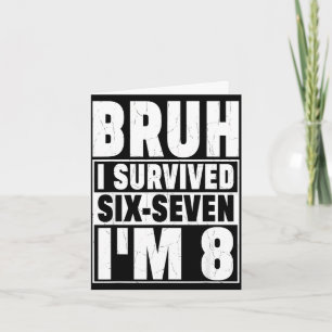 Retro bruh survived six seven i’m 8 year old 8th card
