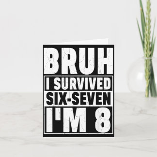 Retro bruh survived six seven i’m 8 year old 8th card