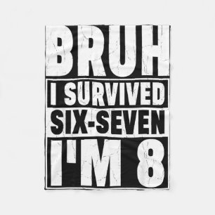 Retro bruh survived six seven i’m 8 year old 8th fleece blanket