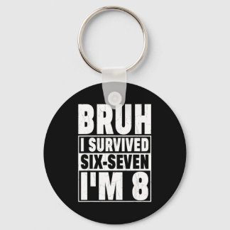Retro bruh survived six seven i’m 8 year old 8th key ring