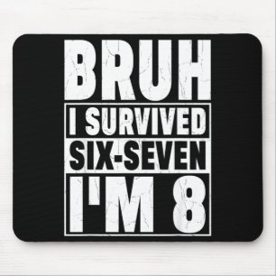 Retro bruh survived six seven i’m 8 year old 8th mouse mat