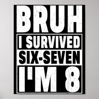 Retro bruh survived six seven i’m 8 year old 8th poster