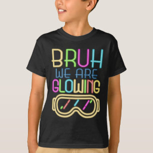 Retro Bruh We Are Glowing In My Glowing Era Colorf T-Shirt