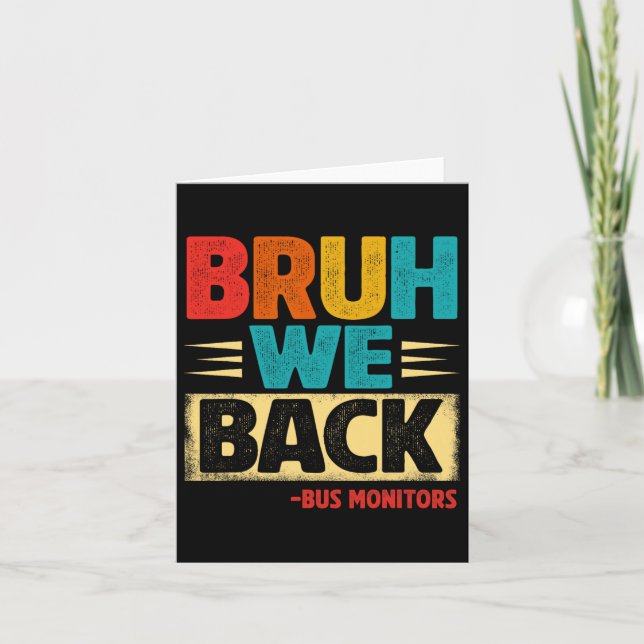 Retro Bruh We Back Bus Monitors Funny Back To Scho Card (Front)
