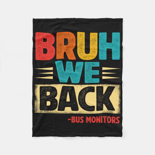 Retro Bruh We Back Bus Monitors Funny Back To Scho Fleece Blanket (Front)