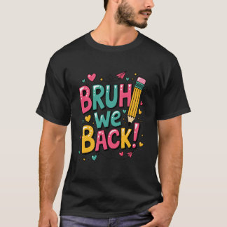 Retro Bruh We Back Funny First Day Of School Stude T-Shirt