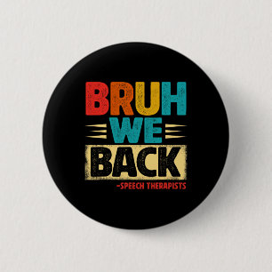Retro Bruh We Back Speech Therapists Funny Back To 6 Cm Round Badge