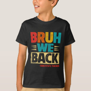 Retro Bruh We Back Substitute Teachers Funny Back T-Shirt