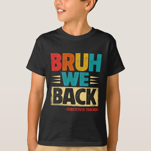 Retro Bruh We Back Substitute Teachers Funny Back  T-Shirt (Front)