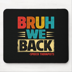 Retro Bruh We Ck Speech Therapists Funny Ck To Sch Mouse Mat