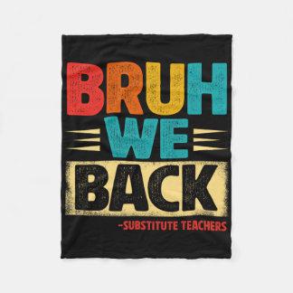 Retro Bruh We Ck Substitute Teachers Funny Ck To S Fleece Blanket