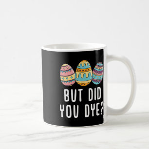 Retro But Did You Dye Easter Egg Bunny Happy Easte Coffee Mug