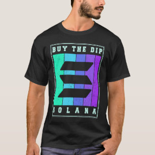 Retro Buy The Dip Solana SOL Crypto Apparel Vintag T-Shirt