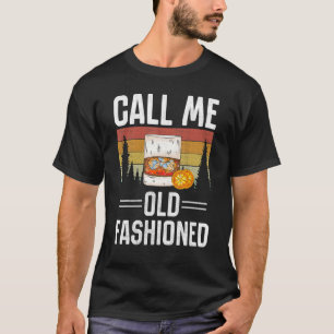 Retro Call Me Old Fashioned Whiskey  Vintage T-Shirt
