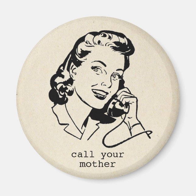 Retro Call Your Mother Funny Vintage Magnet (Front)