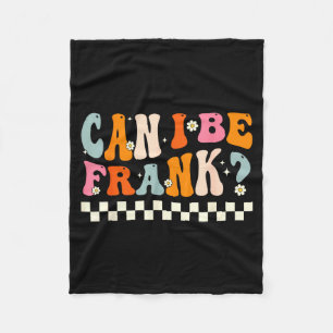 Retro Can I Be Frank Funny Sarcasm Humorous Quote  Fleece Blanket