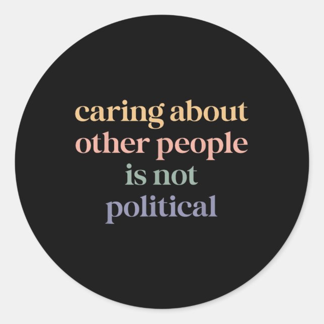 Retro Caring About Other People Is Not Political  Classic Round Sticker (Front)