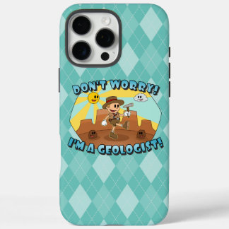 Retro Cartoon- Don't Worry; I'm a Geologist! iPhone 16 Pro Max Case