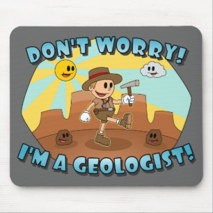 Retro Cartoon- Don't Worry! I'm a Geologist! Mouse Mat