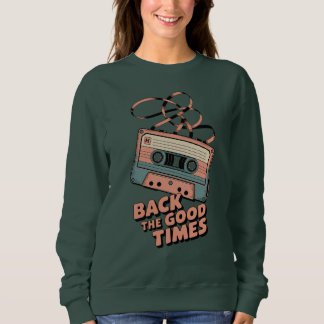 Retro Cassette Tape – “Back to the Good Times” Vin Sweatshirt