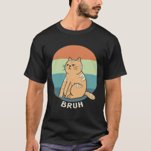 Retro Cat Bruh Meme, Sarcastic Humor T-Shirt