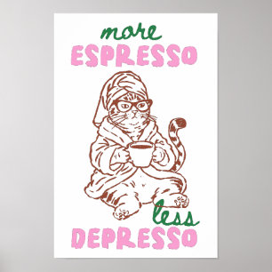 Retro Cat Coffee More Espresso Less Depresso Poster