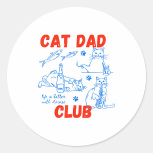 Retro Cat Dad Club Life Is Better With Cats Funny  Classic Round Sticker