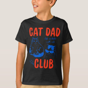 Retro Cat Dad Club Life Is Better With Cats Funny T-Shirt