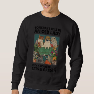 Retro Cat Garden Old Lady With Cats And Garden Gar Sweatshirt