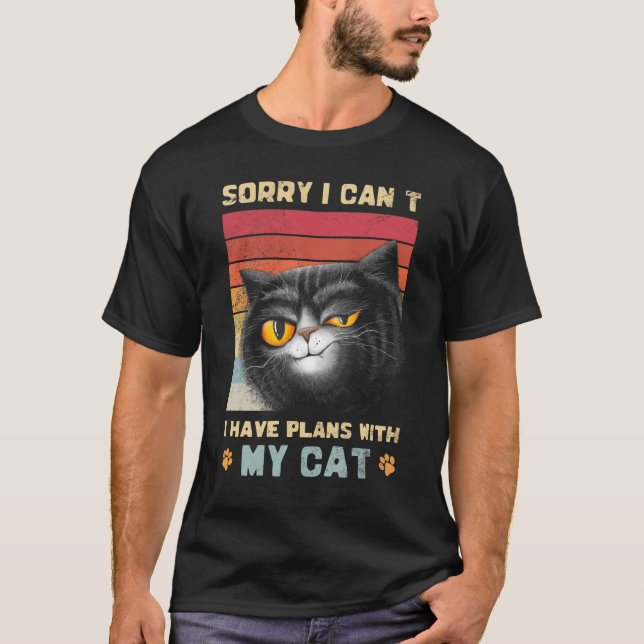 Retro Cat I'm Sorry I Can't I Have Plans My Cats T-Shirt (Front)