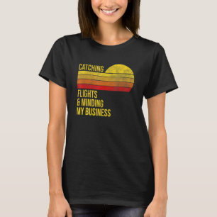 Retro Catching Flights & Minding My Business Vinta T-Shirt