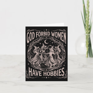 Retro Celestial God Forbid Women Have Hobbies Card
