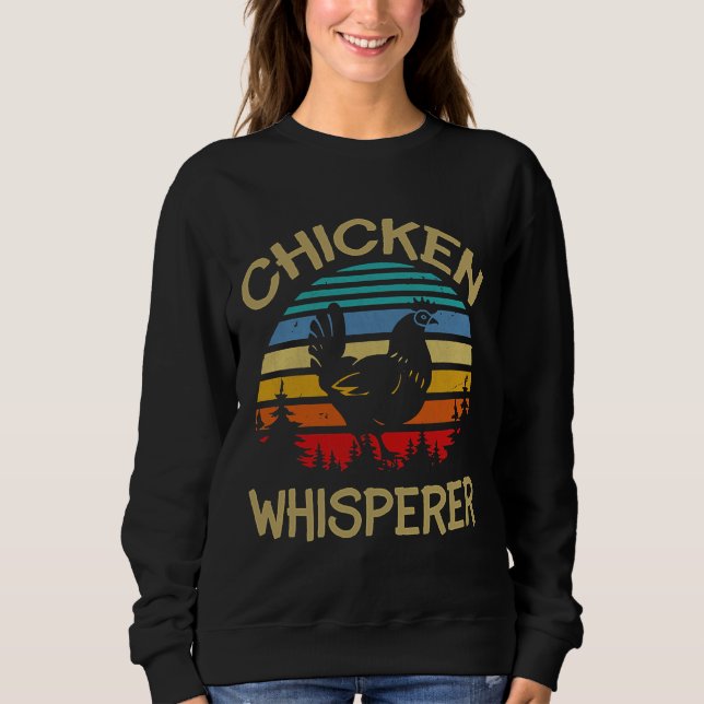 Retro Chicken Whisperer Hen   Sweatshirt (Front)