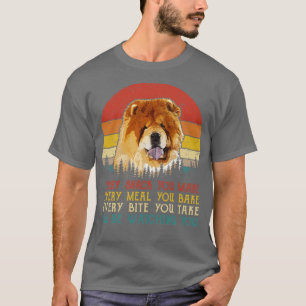 Retro Chow Chow Every Snack You Make Every Meal Yo T-Shirt
