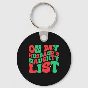 Retro christmas on my husbands naughty list key ring